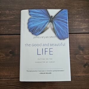 The Good and Beautiful Life Book Christian Bible Study James Bryan Smith